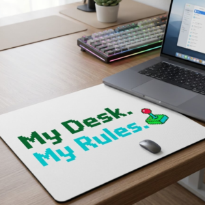 My Desk. My Rules. - Custom Mousepad